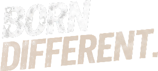 BORN DIFFERENT.